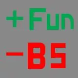 More Fun, less bullshit...