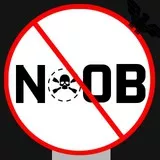 no noobs 