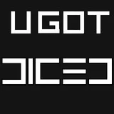 U GOT DICED