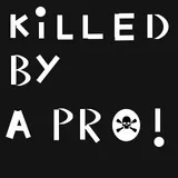killed  by a  pro