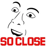 You Don't Say? - SO CLOSE