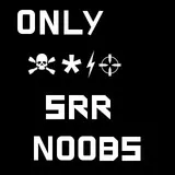 Only noobs play SRR